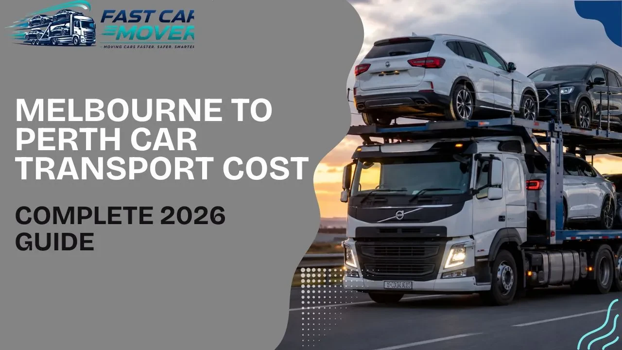 Melbourne to Perth Car Transport Cost Complete Guide 2026